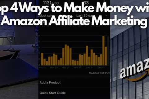 Top 4 Ways to Make Money with Amazon Affiliate Marketing