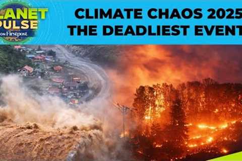 Top 5 Climate Disasters of 2025 That Shook the World | Planet Pulse | N18G
