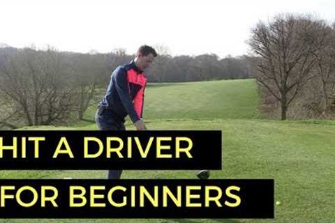 HOW TO HIT A GOLF BALL WITH DRIVER FOR BEGINNERS