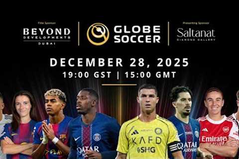 Beyond Developments Globe Soccer Awards 2025 presented by Saltanat - 16th Edition