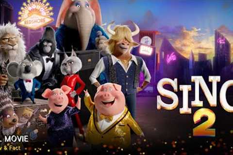 Sing 2 Full Movie In English | New Hollywood Movie | Review &amp; Facts