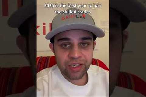 2025 is the best year to join the skilled trades