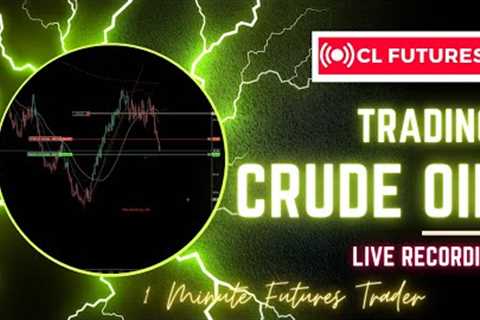 Watch Me How I Trade Crude Oil Futures - Step by Step My Entry Strategy Explained