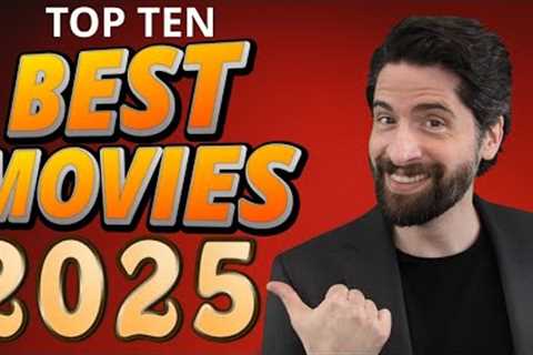 Top 10 BEST Movies 2025