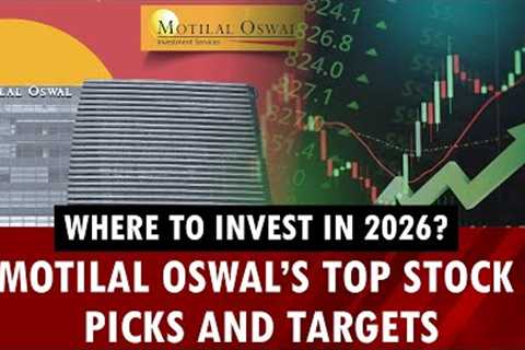 Where to invest in 2026?: Motilal Oswal’s top stock picks and targets | Nifty 50 | Investment tips