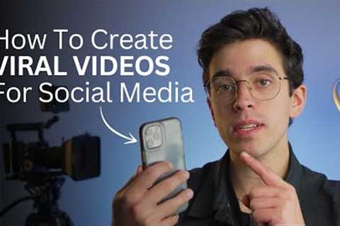 How To Easily Create Viral Videos For Social Media