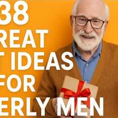 38 Great Gift Ideas for the Elderly Men In Your Life!