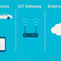 What is an IoT Gateway and Why is it Important?