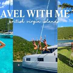 TRAVEL WITH ME TO THE BRITISH VIRGIN ISLANDS || island hopping by yacht, local bars + best beaches