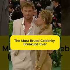 The most Brutal Clebrity Breakups Ever. #celebrity #hollywood #trending #shorts