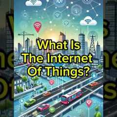 What Is the Internet of Things (IoT)? | Tech Explained