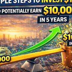 5 Simple Steps to Invest $1,000 and Potentially Grow It to $10,000 in 5 Years (2026 Guide)