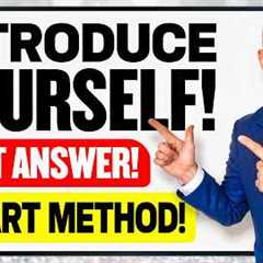 HOW TO INTRODUCE YOURSELF IN A JOB INTERVIEW IN 2026! (BEST ANSWER) TELL ME ABOUT YOURSELF!