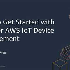 How to Get Started with Jobs for AWS IoT Device Management