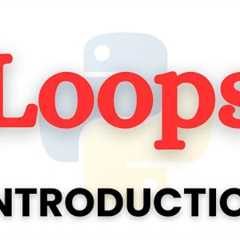 Python Programming Tutorial : Loops Explained for Beginners