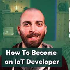 How To Become an IoT Software Developer