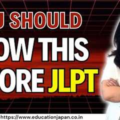 You Should Know This About JLPT Before Learning Japanese