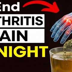 Top 3 Night Drinks That Melt Arthritis Pain While You Sleep Naturally