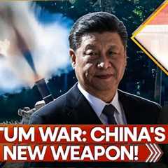 China's Dangerous New Quantum Weapons Revealed, China Builds Weapons of the Future | GRAVITAS