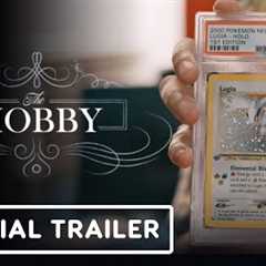 The Hobby - Official Trailer (2024) Card Collecting Documentary