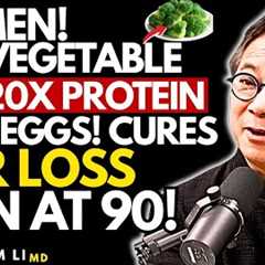 Stop Hair Loss Fast! This Vegetable Packs More Protein Than Eggs | Dr William Li