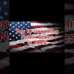 Top 10 Upcoming Netflix Series in 2026 #shorts #usa #top10 #top10usa #netflix #netflixseries