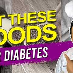 16 Diabetes Foods To Eat Often To Help Reverse Diabetes!