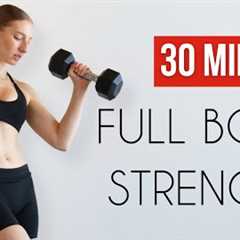 FULL BODY STRENGTH WITH DUMBBELLS | 30 Minute Workout