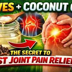Cloves + Coconut Oil – The Secret to Fast Joint Pain Relief
