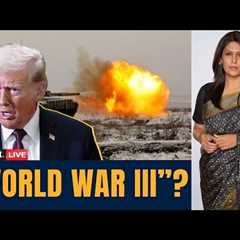 LIVE: World War 3 Soon? Trump Warns of World War III as NATO Claims It's Russia's Next Target