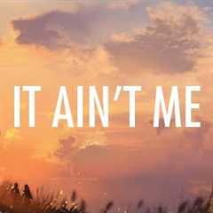 Kygo, Selena Gomez – It Ain't Me (Lyrics) 🎵