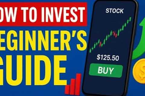 HOW TO INVEST IN STOCKS: BEGINNERS GUIDE