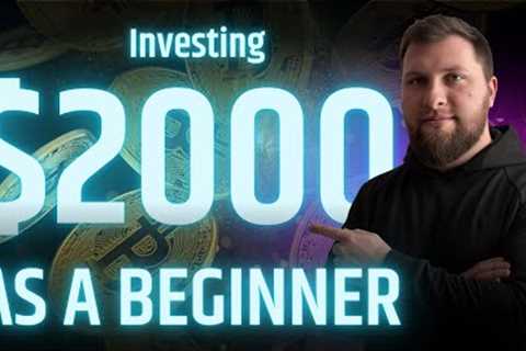 How I Would Invest $2,000 As A Beginner