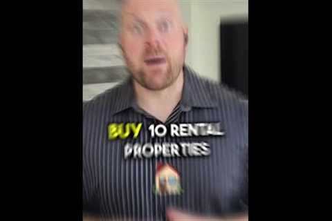 Buy 10 rental properties before you’re 40 years old⁉️