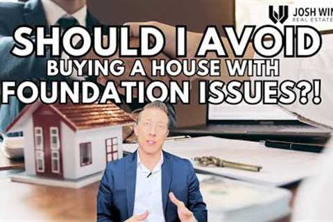 Should I Avoid Buying a House with Foundation Issues?