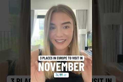 3 places in Europe to visit in November #travel