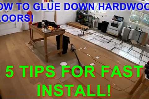 How to install glue down hardwood floor - 5 TIPS for FAST install!