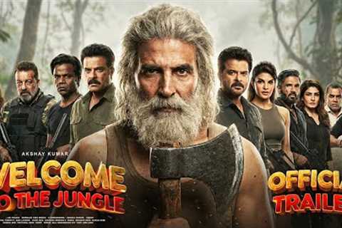 Welcome To The Jungle | Official Trailer | Akshay Kumar | Sunil S | Anil K | Disha P | Jacqueline F