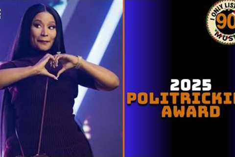 2025 Politricking Award... Yes It Is Nicki Minaj