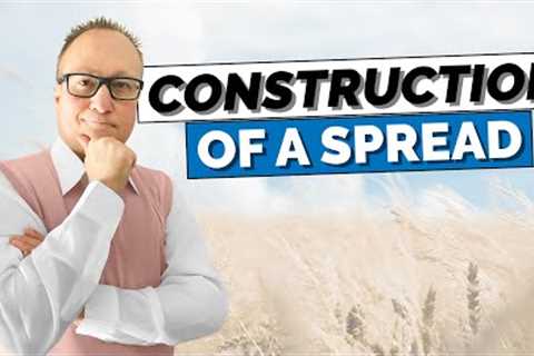 SPREAD TRADING Simplified – The Basics of SPREAD CONSTRUCTION