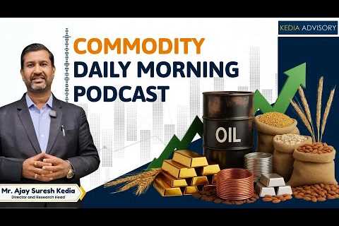 Commodity Morning Podcast As on 05/01/2025