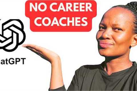 NO Career Coach Needed! Use CHATGPT to build your dream career!