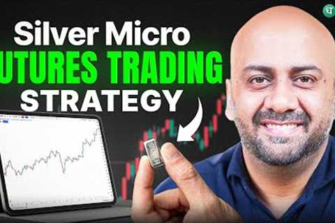 SilverMicro Futures Trading Strategies | Simple Setups That Work