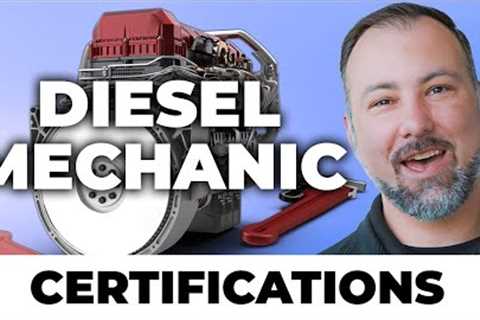 Diesel Mechanics: Certifications To Help Your Career?