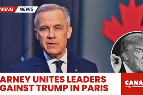 JUST IN: Carney LEADS Emergency Talks in Europe to Pressurize Trump