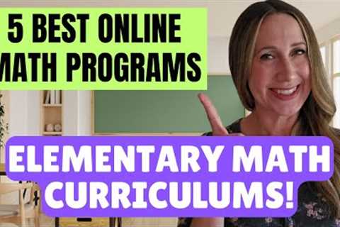 5 BEST Elementary Online Math Curriculum Picks for Homeschool in 2025!