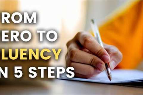 How To Learn Languages At Home (From Zero To Fluency In 5 Steps)