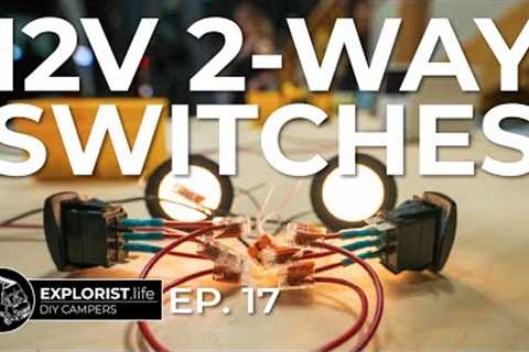 How to 12V 3-Way Switches (to Control Camper Van Lights from two locations)