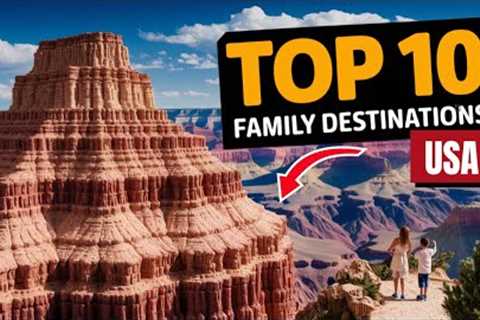 Top 10 Family Vacation Spots in the USA You Won't Believe! (2025 Edition)