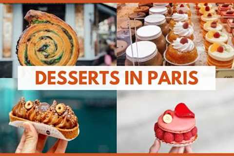 26 Must have Desserts to eat in Paris | Frasier, Eclair, Crepes, Praluline and more